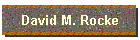 David M. Rocke