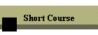 Short Course