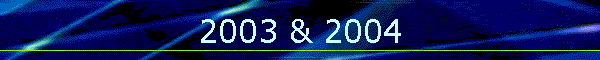 2003 & 2004