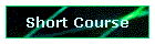 Short Course