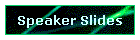 Speaker Slides